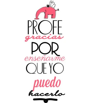 PROFE, GRACIAS POR ENSEÑARME... - ROSA