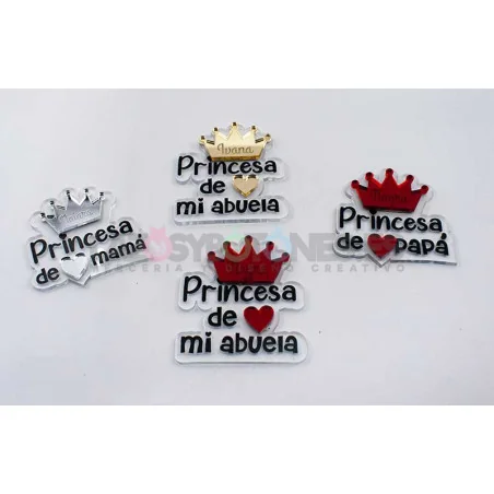 APLIQUE RESINA MOD. SOY LA PRINCESA DE PAPÁ, MAMÁ, TÍO, MADRINA, ETC