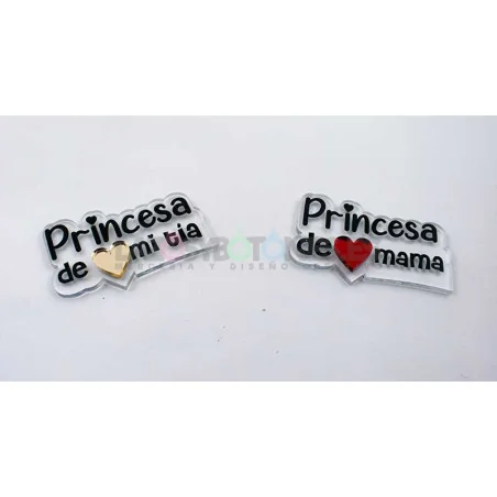 APLIQUE RESINA MOD.CORAZÓN LA PRINCESA DE PAPÁ, MAMÁ, TÍO, MADRINA, ETC