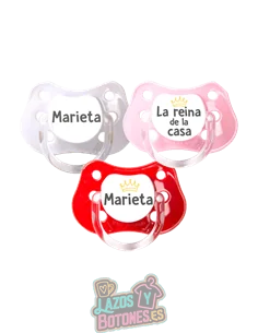 PACK DE 3 CHUPETES PERSONALIZADOS CON NOMBRE - LA REINA DE LA CASA - 0 a 6 meses