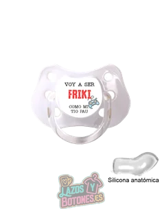 CHUPETE PERSONALIZADO - VOY A SER TAN FRIKI COMO... - 0 a 6 meses